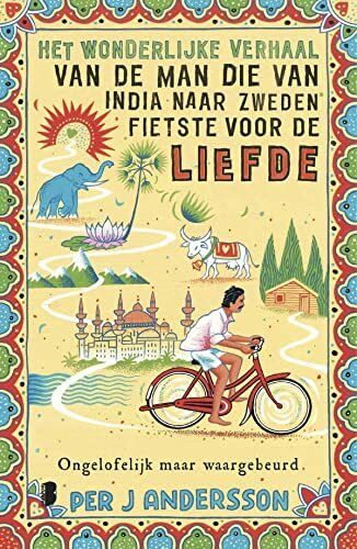 Het wonderlijke verhaal van de man die van India naar Zweden fietste voor de liefde: Ongelofelijk maar waargebeurd