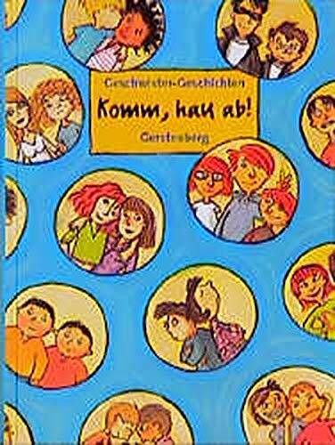 Komm, hau ab!. Geschwister-Geschichten