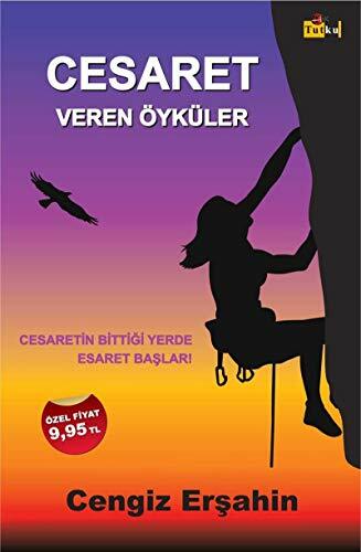 Cesaret Veren Öyküler: Cesaretin Bittigi Yerde Esaret Baslar: Cesaretin Bittiği Yerde Esaret Başlar Cesaret Veren Öyküler: Cesaretin Bittigi Yerde Esaret Baslar: Cesaretin Bittiği Yerde Esaret Başlar