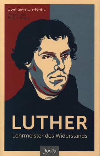 Luther – Lehrmeister des Widerstands: Mit einem Vorwort von Peter L. Berger