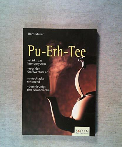 Pu-Erh Tee: Stärkt das Immunsystem, regt den Stoffwechsel an, entschlackt schonend, beschleunigt den Alkoholabbau