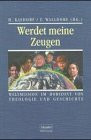 Werdet meine Zeugen: Weltmission im Horizont von Theologie und Geschichte (Hänssler-Theologie)