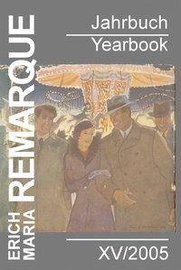 Erich Maria Remarque Jahrbuch 15/2005