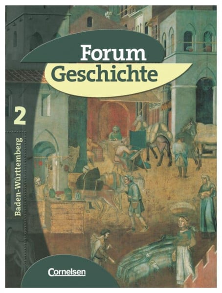 Forum Geschichte - Baden-Württemberg - Band 2: Das Mittelalter und der Beginn der Neuzeit - Schulbuch