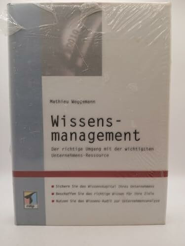 Wissensmanagement - Der richtige Umgang mit der wichtigsten Ressource des Unternehmens