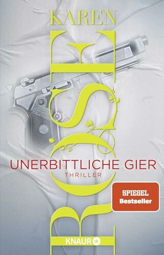 Unerbittliche Gier: Thriller | Band 3 der Thriller-Reihe in San Diego von SPIEGEL-Bestseller-Autorin Karen Rose (Die San-Diego-Reihe, Band 3)