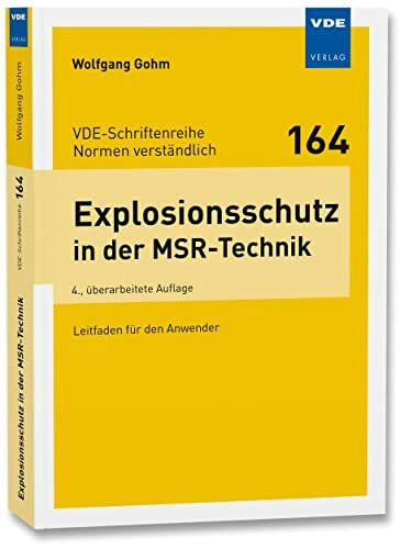 Explosionsschutz in der MSR-Technik: Leitfaden für den Anwender (VDE-Schriftenreihe – Normen verständlich Bd.164)