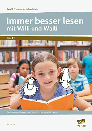 Immer besser lesen mit Willi und Walli - Kl.1-2: Das Leseheft mit lautgetreuem Wortschatz und einfachen Texten (1. und 2. Klasse) (Das LRS-Programm für die Regelschule (GS))