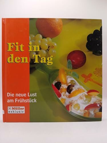 Fit in den Tag! Die neue Lust am Frühstück!