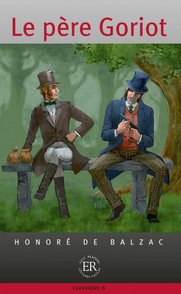 Le Père Goriot: Französische Lektüre für das 4. Lernjahr, Oberstufe: 2.500 Wörter. Text in französ. Sprache (Easy Readers - Lectures Faciles)