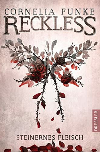 Reckless 1: Steinernes Fleisch: Der spannende erste Band des Fantasy-Abenteuers aus der magischen Welt hinter den Spiegeln von Bestseller-Autorin Cornelia Funke