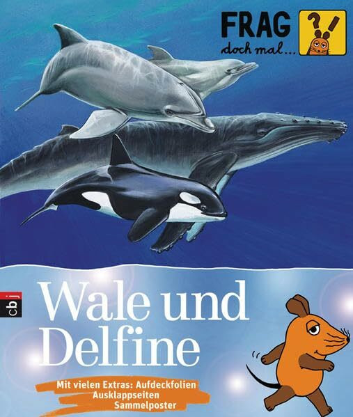 Frag doch mal ... die Maus! - Wale und Delfine (Die Sachbuchreihe, Band 12)