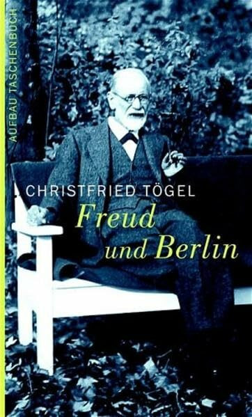 Freud und Berlin (Aufbau Taschenbücher)