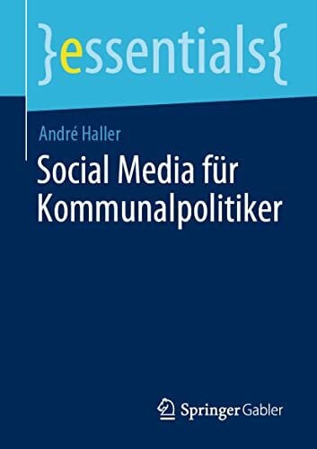 Social Media für Kommunalpolitiker (essentials)
