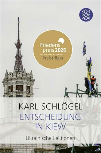 Entscheidung in Kiew: Ukrainische Lektionen | Friedenspreis des deutschen Buchhandels 2025 für Karl Schlögel