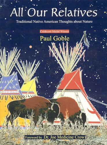 All Our Relatives: Traditional Native American Thoughts About Nature