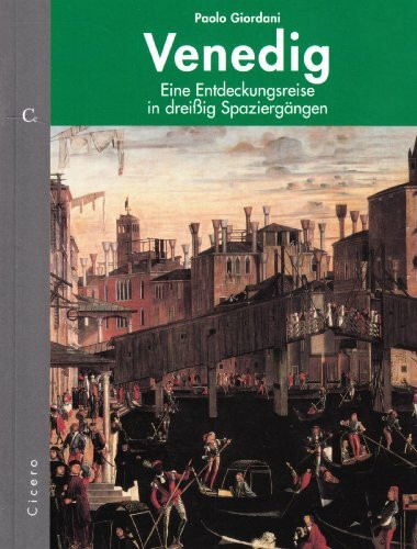 Venedig. Eine entdeckungreise in dreissig spaziergängen