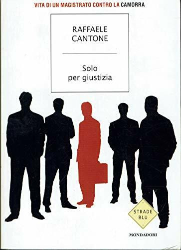 Solo per giustizia (Strade blu. Non Fiction)