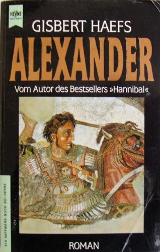 Alexander: Roman (Heyne Allgemeine Reihe (01))