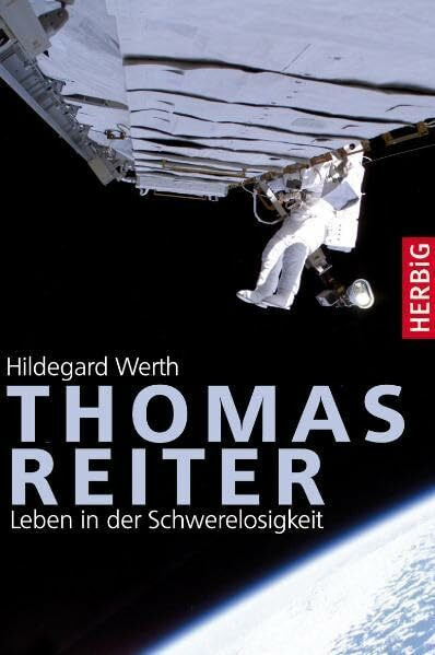 Thomas Reiter: Leben in der Schwerelosigkeit
