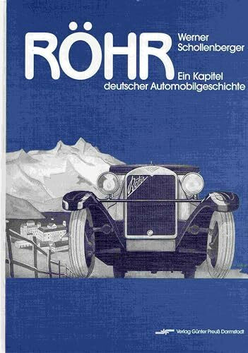 Röhr. Ein Kapitel deutscher Automobilgeschichte