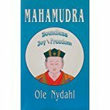 Mahamudra: Boundless Joy and Freedom : A Commentary on the Mahamudra-Text of the Third Karmapa, Rangjung Dorje