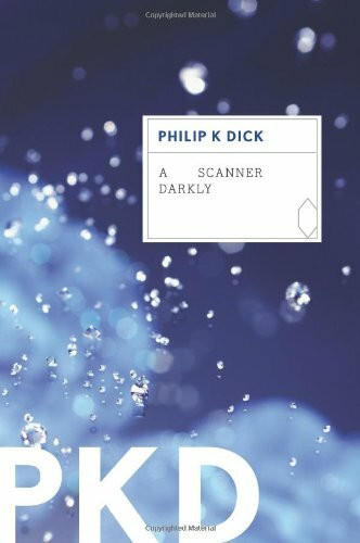 [A Scanner Darkly] [by: Philip K Dick]