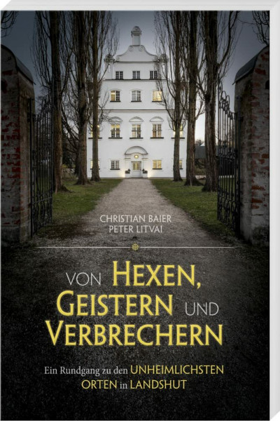 Von Hexen, Geistern und Verbrechern: Ein Rundgang zu den unheimlichsten Orten in Landshut