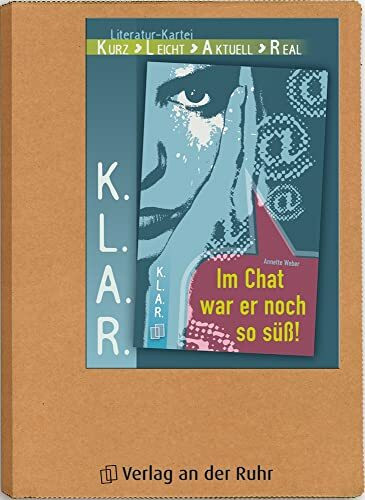 K.L.A.R. - Literatur-Kartei: Im Chat war er noch so süss!