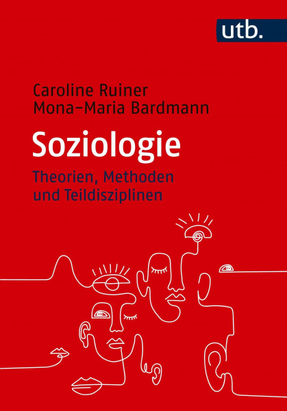 Soziologie: Ausgewählte Theorien, Methoden und Teildisziplinen