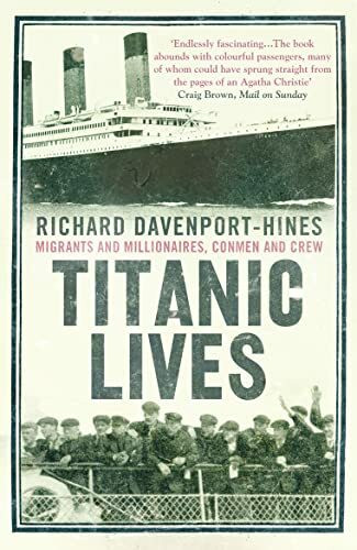 Titanic Lives: Migrants and Millionaires, Conmen and Crew