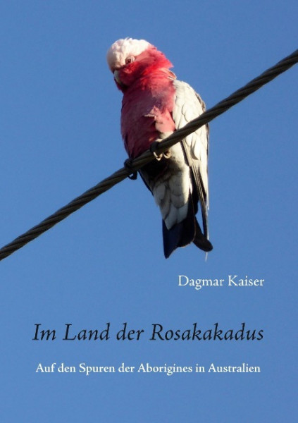 Im Land der Rosakakadus