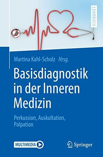 Basisdiagnostik in der Inneren Medizin: Perkussion, Auskultation, Palpation (Springer-Lehrbuch)