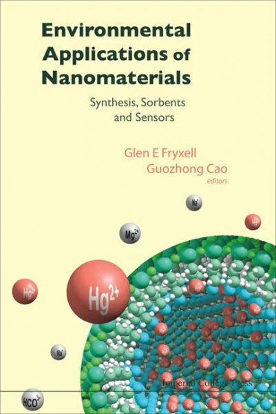 Environmental Applications of Nanomaterials: Synthesis, Sorbents And Sensors