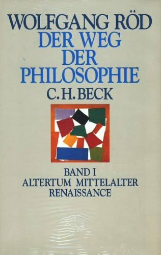 Der Weg der Philosophie. Von den Anfängen bis ins 20. Jahrhundert, in 2 Bdn.: Von den Anfängen bis ins 20. Jahrhundert. Altertum, Mittelalter, Renaissance; 17. bis 20. Jahrhundert