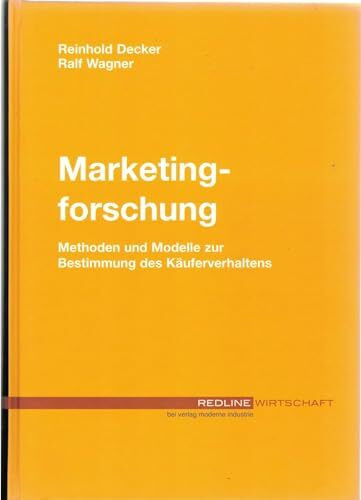 Marketingforschung. Methoden und Modelle zur Bestimmung des Käuferverhaltens