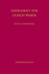 Festschrift für Ulrich Weber