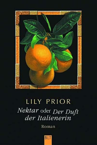 Nektar oder Der Duft der Italienerin (BLT. Bastei Lübbe Taschenbücher)