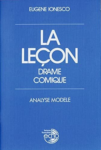 La Leçon: Drame comique. Analyse modèle. Französische Lektüre für die Oberstufe (Éditions Klett) La Leçon: Drame comique. Analyse modèle. Französische Lektüre für die Oberstufe (Éditions Klett)
