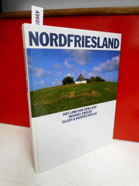 Nordfriesland - Das Land vor dem Land