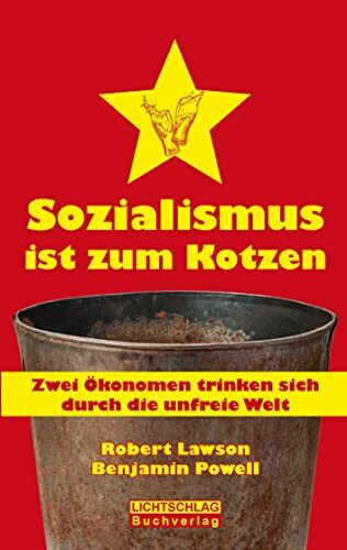 Sozialismus ist zum Kotzen: Zwei Ökonomen trinken sich durch die unfreie Welt