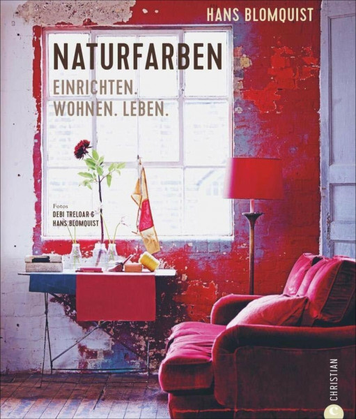 Wohnen mit Farben: Naturfarben. Einrichten. Wohnen. Leben. Farbgestaltung von Wohnräumen. Wohnideen mit Farbe. Akzente setzen mit Naturfarben.