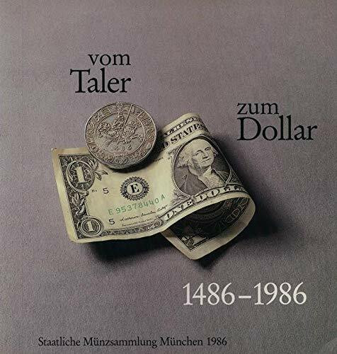 Vom Taler zum Dollar 1486-1986