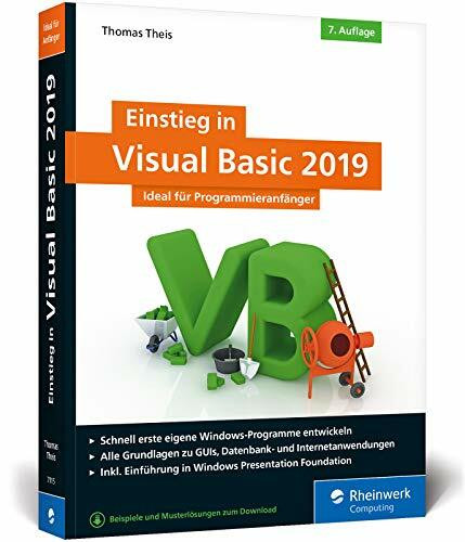 Einstieg in Visual Basic 2019: Ideal für alle, die mit dem Programmieren anfangen