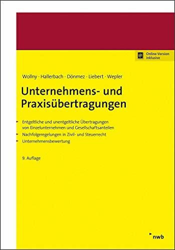 Unternehmens- und Praxisübertragungen: Entgeltliche und unentgeltliche Übertragungen von Einzelunternehmen und Gesellschaftsanteilen. ... Zivil- und Steuerrecht. ternehmensbewertung.