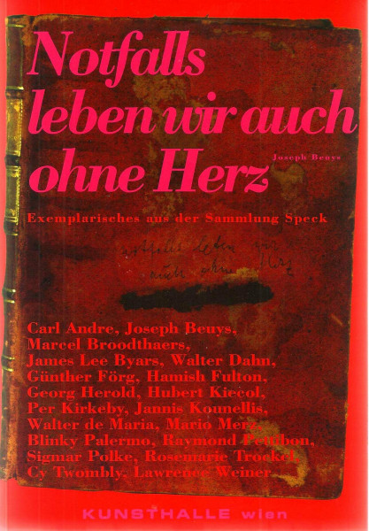 Notfalls leben wir auch ohne Herz: Exemplarisches aus der Sammlung Speck