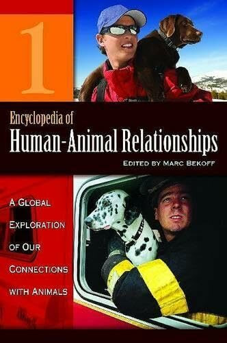 Encyclopedia of Human-Animal Relationships: A Global Exploration of Our Connections with Animals, Volume 1: A-Con