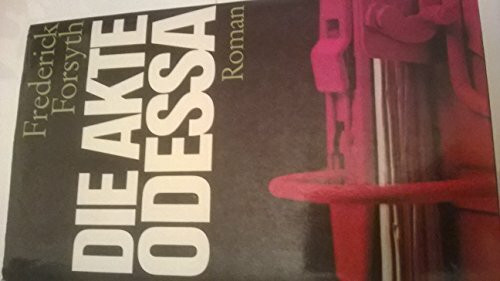 Die Akte Odessa: Roman