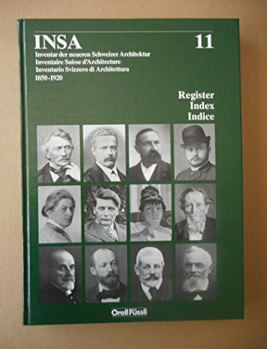 Inventar der neueren Schweizer Architektur 1850-1920 INSA: Register /Index /Indice 1850-1920: BD 11