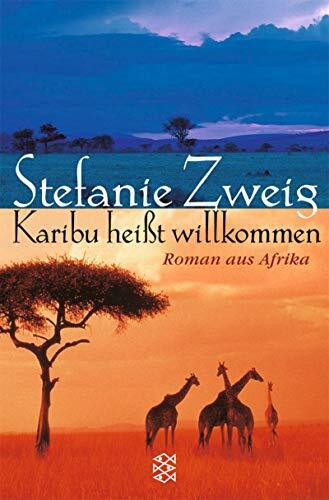 Karibu heisst Willkommen: Roman aus Afrika (Fischer Taschenbücher)